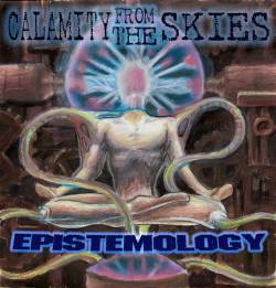 Calamity From The Skies : Epistemology